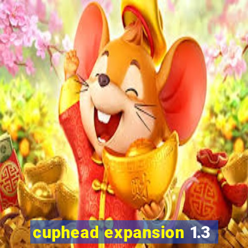 cuphead expansion 1.3